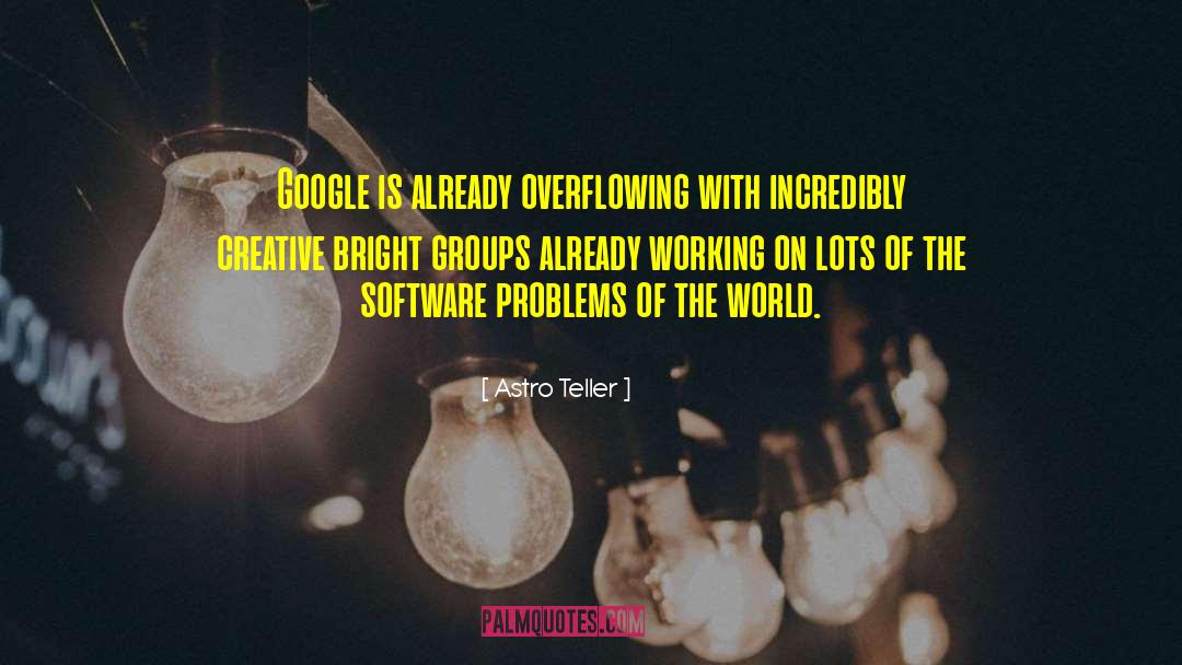 World Problems quotes by Astro Teller