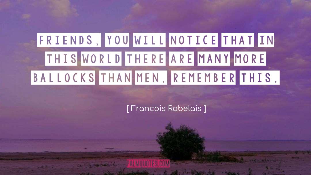 World Problems quotes by Francois Rabelais