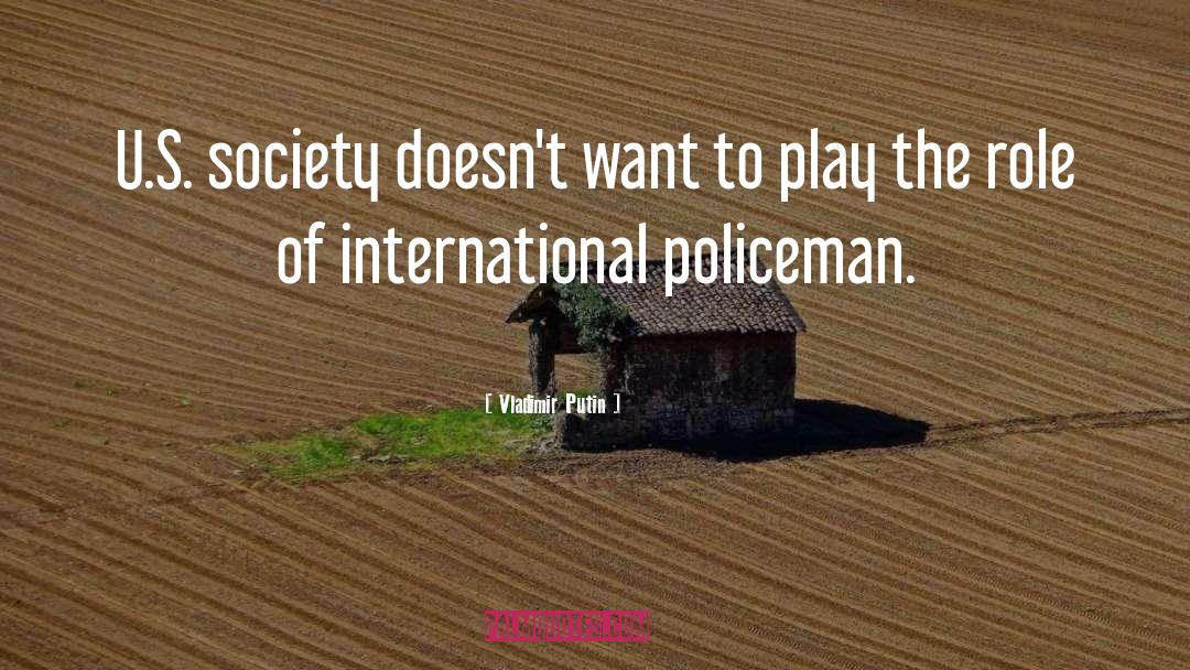 World S Policeman quotes by Vladimir Putin