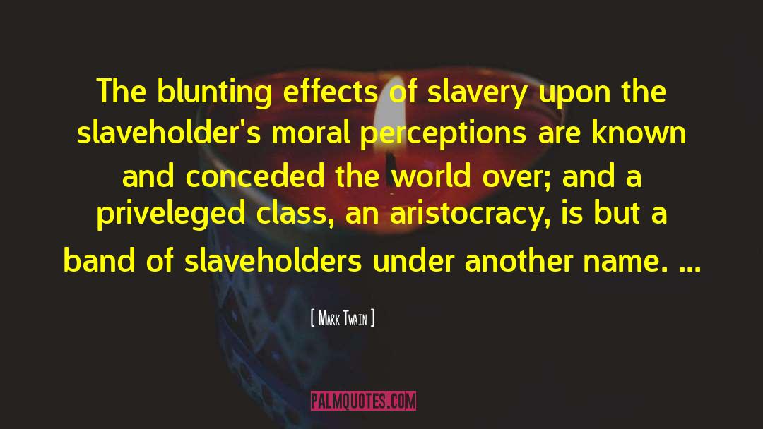 World Slavery quotes by Mark Twain