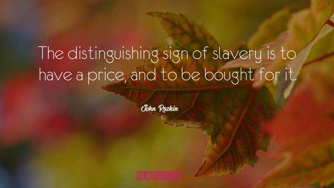 World Slavery quotes by John Ruskin