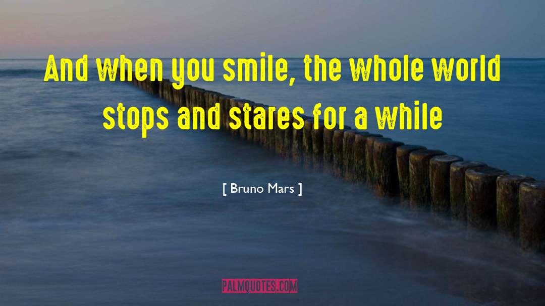 World Stops quotes by Bruno Mars