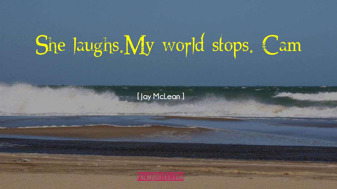 World Stops quotes by Jay McLean