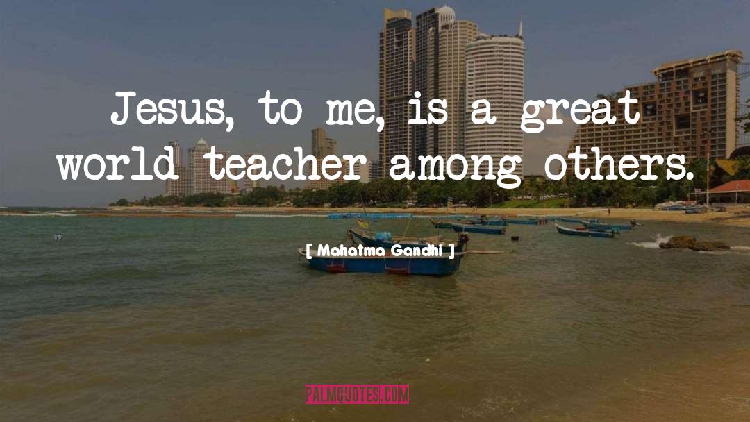 World Teacher quotes by Mahatma Gandhi