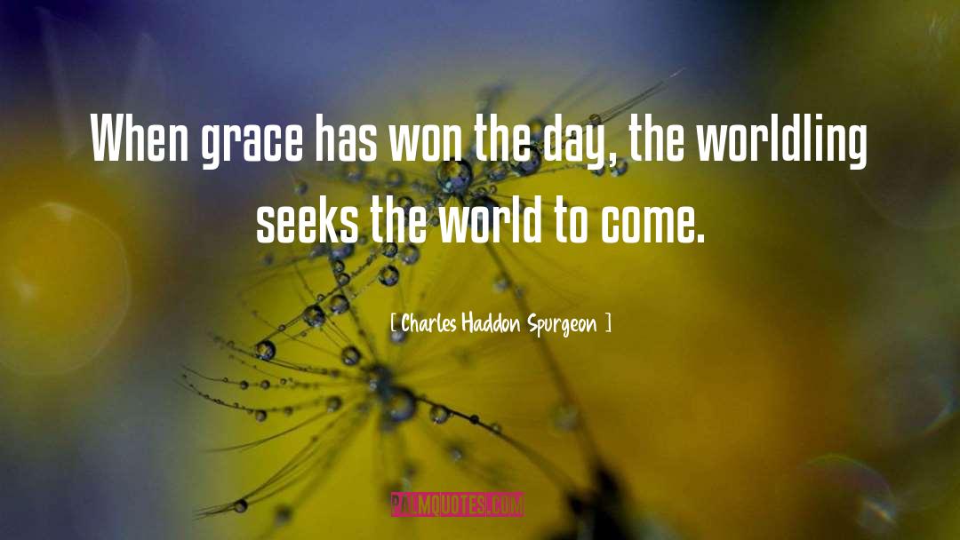 World To Come quotes by Charles Haddon Spurgeon