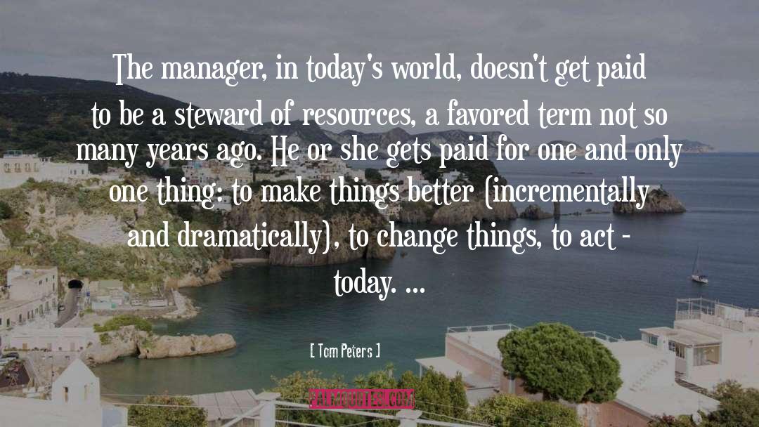 World Today quotes by Tom Peters