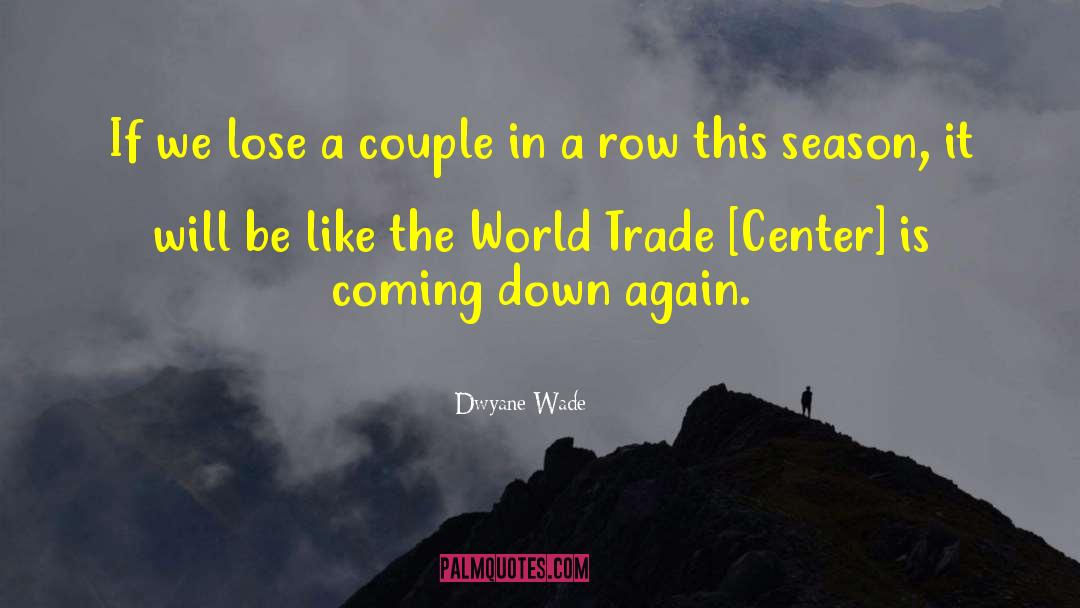 World Trade Center quotes by Dwyane Wade