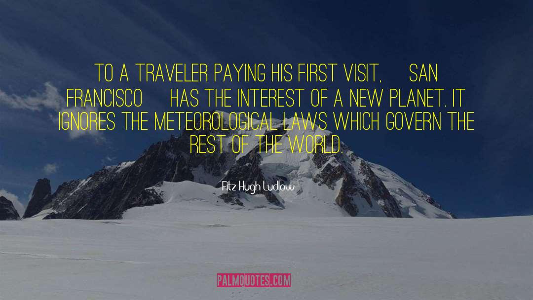 World Traveler quotes by Fitz Hugh Ludlow