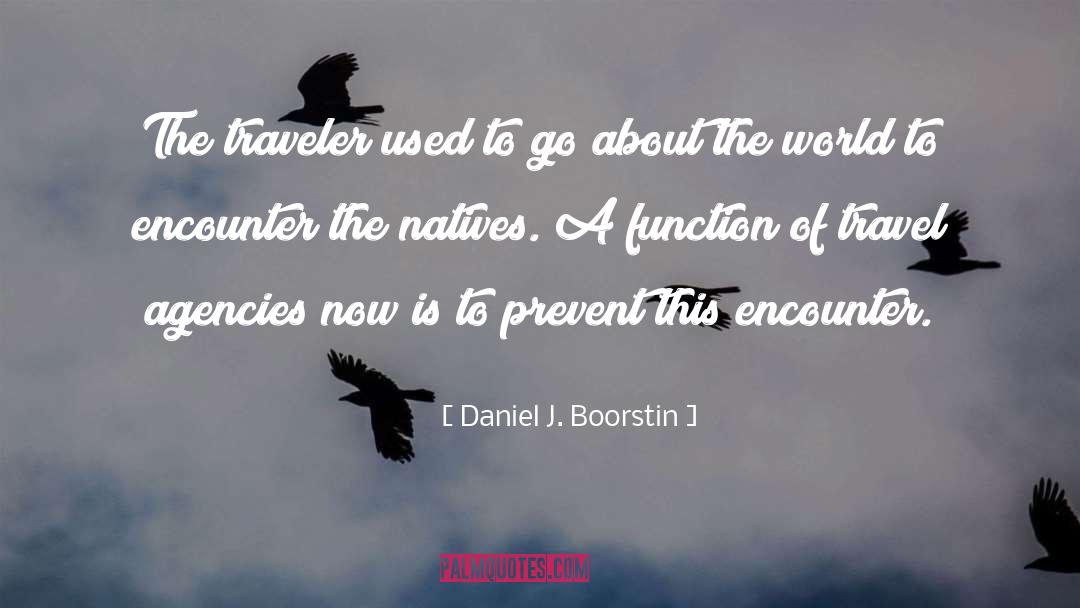 World Traveler quotes by Daniel J. Boorstin
