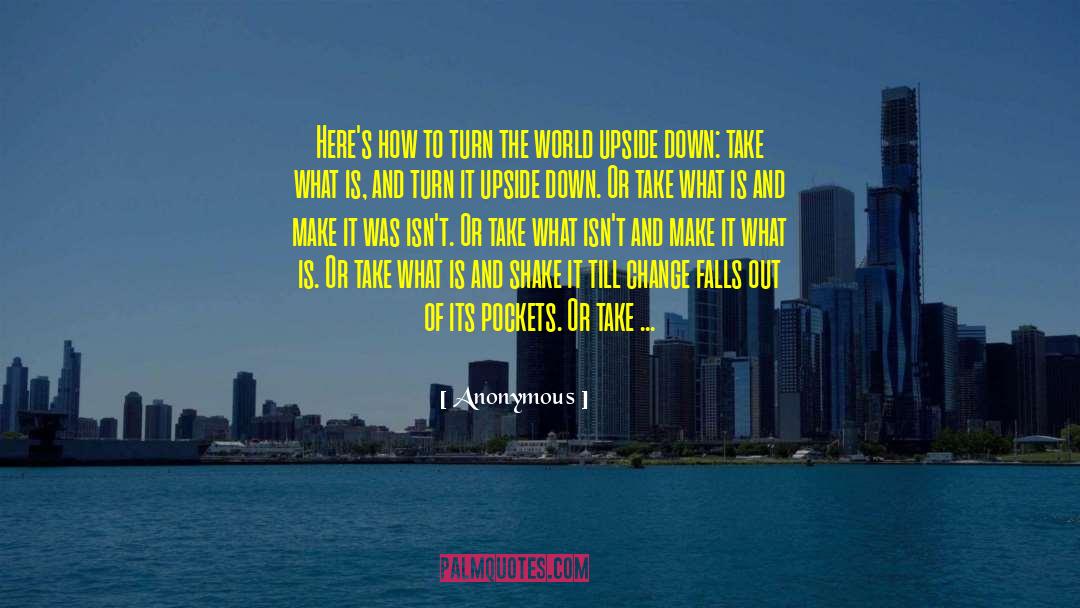 World Upside Down quotes by Anonymous