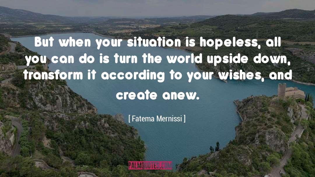 World Upside Down quotes by Fatema Mernissi