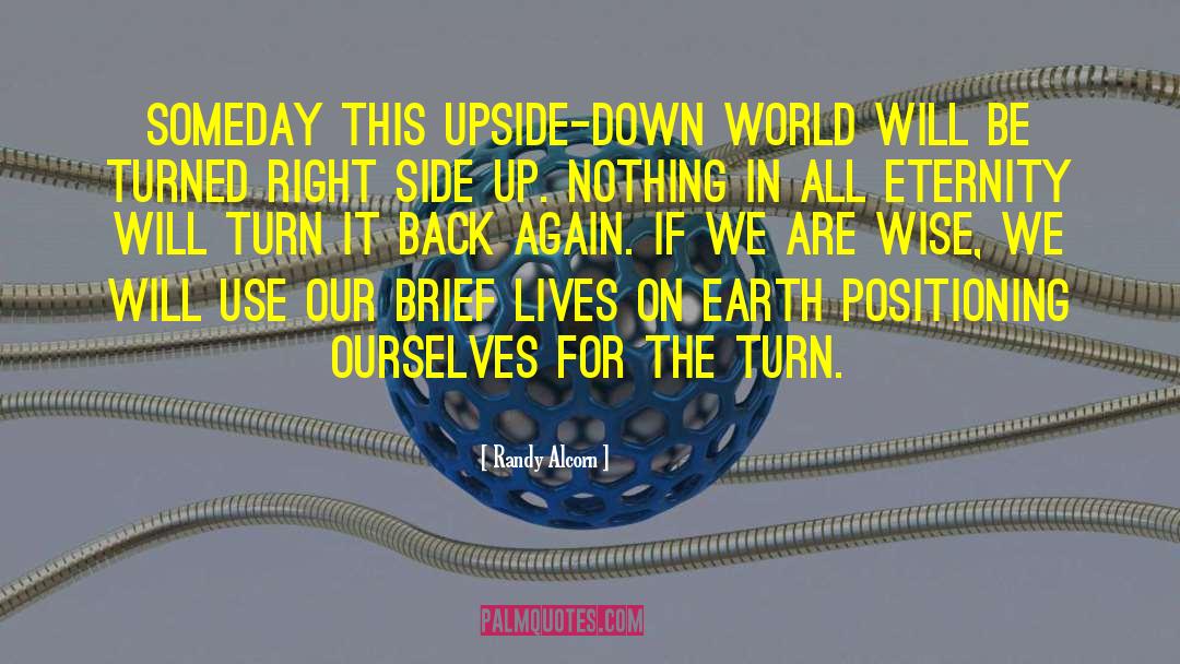 World Upside Down quotes by Randy Alcorn