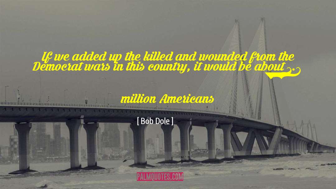 World War 1 quotes by Bob Dole