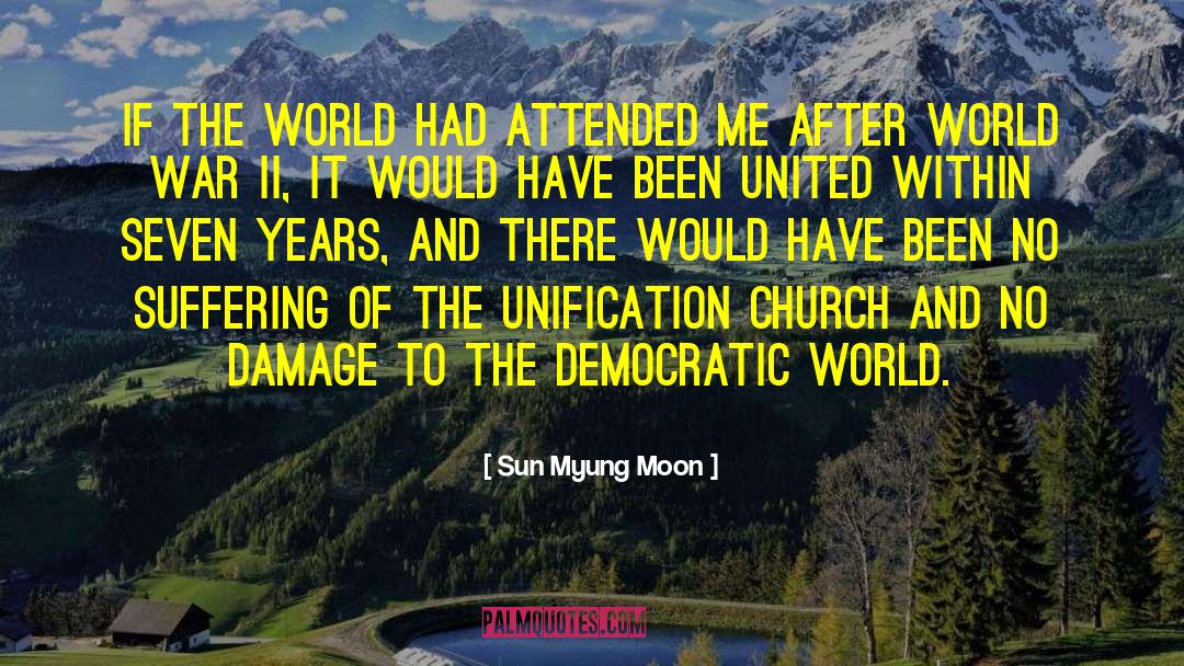 World War Ii quotes by Sun Myung Moon