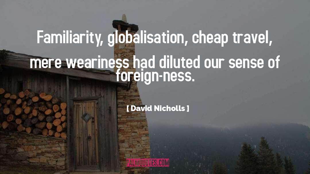 World Weariness quotes by David Nicholls