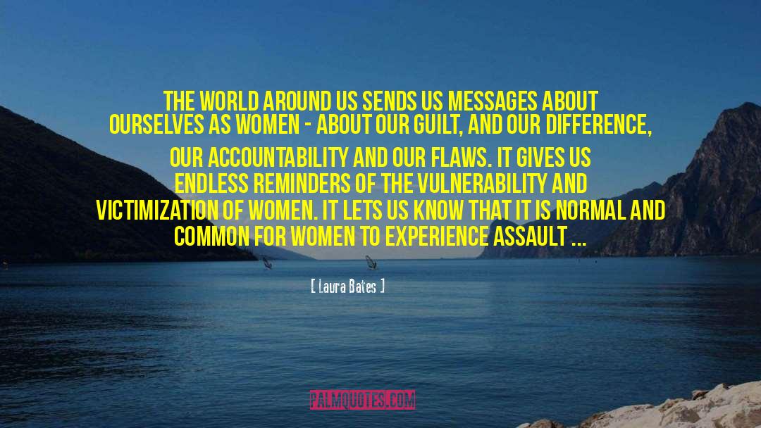 World Weary quotes by Laura Bates