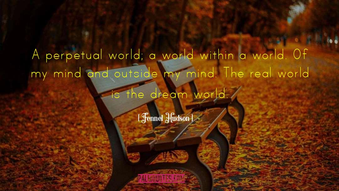 World Within quotes by Fennel Hudson