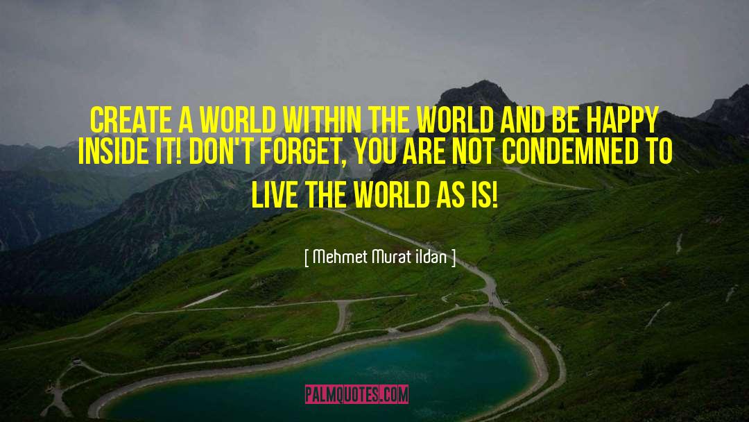 World Within quotes by Mehmet Murat Ildan