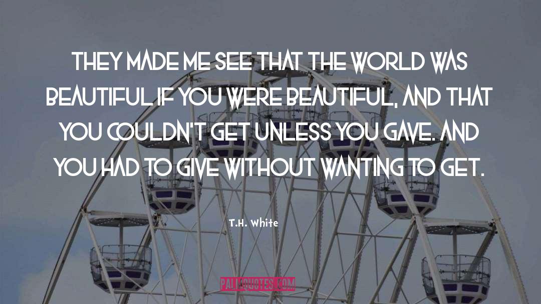 World Without Me quotes by T.H. White