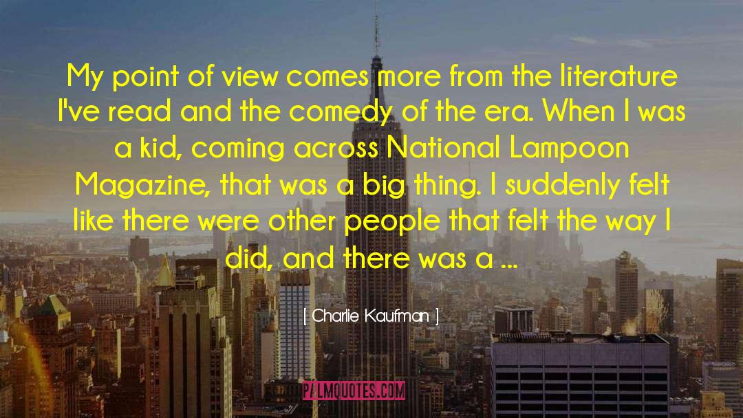 Worldliness Worldview quotes by Charlie Kaufman