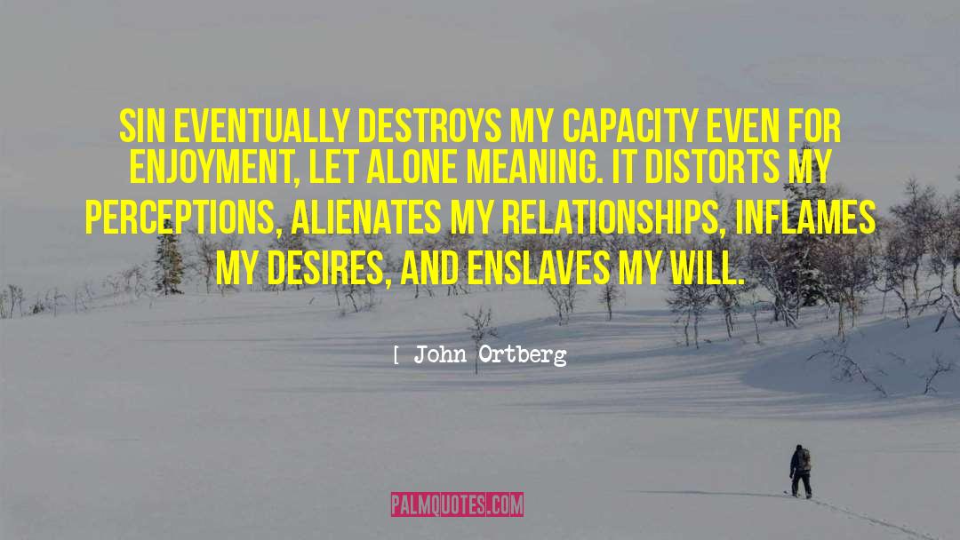Worldly Desires quotes by John Ortberg