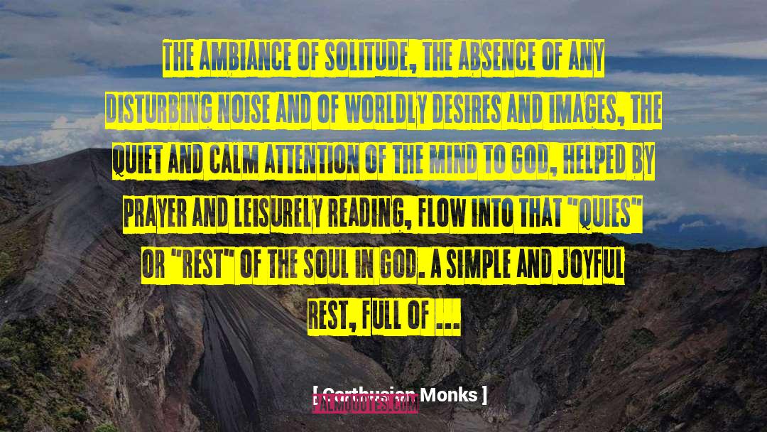 Worldly Desires quotes by Carthusian Monks