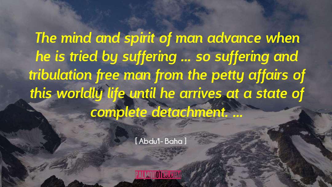 Worldly Distractions quotes by Abdu'l- Baha