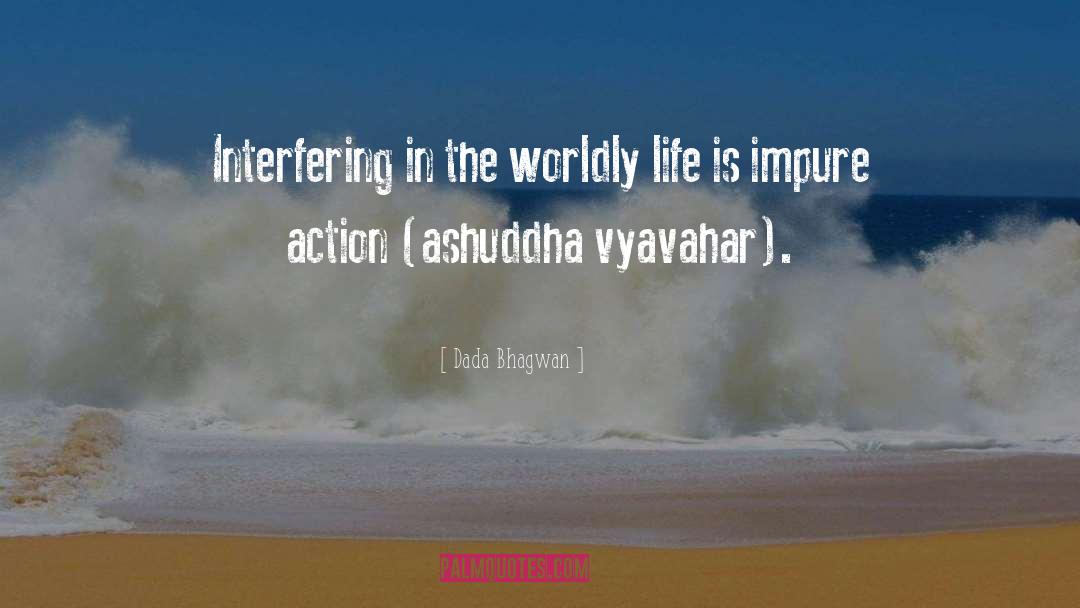 Worldly Interaction quotes by Dada Bhagwan
