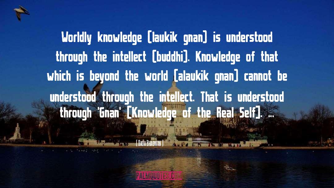 Worldly Knowledge quotes by Dada Bhagwan