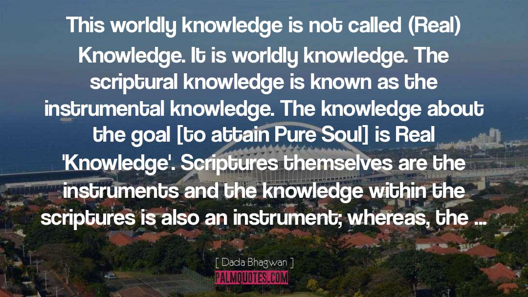 Worldly Knowledge quotes by Dada Bhagwan