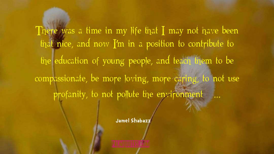 Worldly Life quotes by Jamel Shabazz
