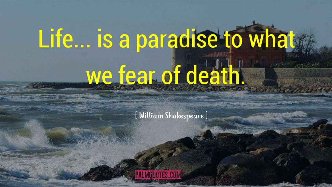 Worldly Life quotes by William Shakespeare