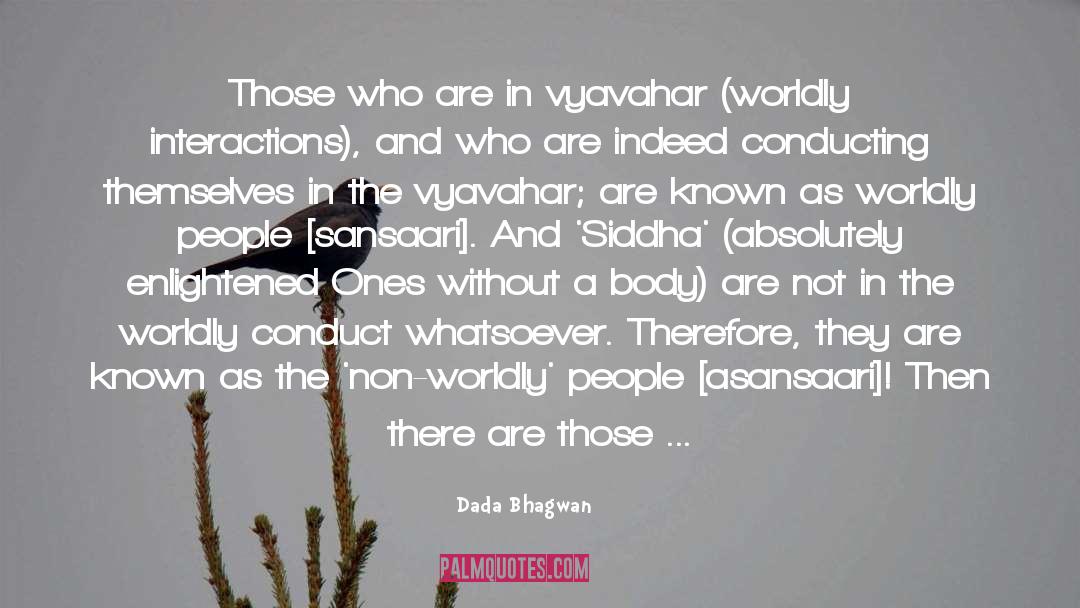 Worldly People quotes by Dada Bhagwan