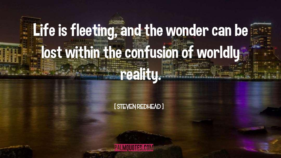Worldly Reality quotes by Steven Redhead