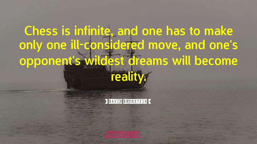Worldly Reality quotes by David Bronstein
