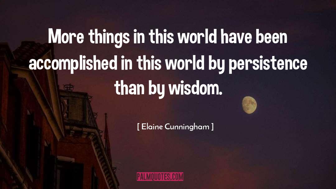 Worldly Wisdom quotes by Elaine Cunningham