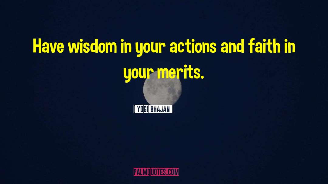 Worldly Wisdom quotes by Yogi Bhajan