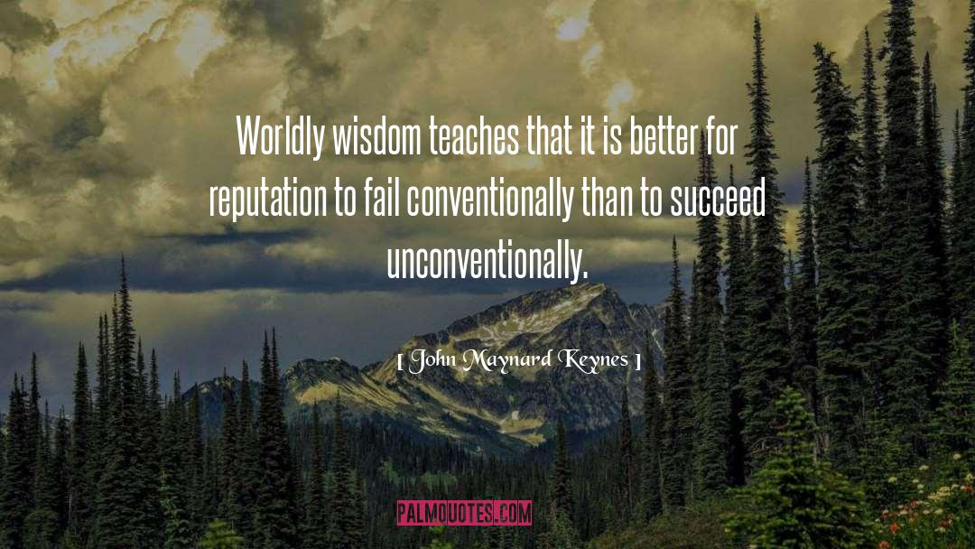 Worldly Wisdom quotes by John Maynard Keynes