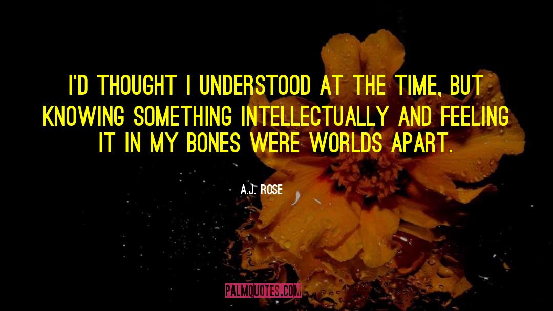 Worlds Apart quotes by A.J. Rose