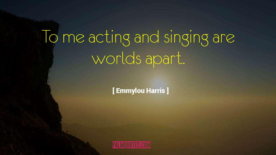 Worlds Apart quotes by Emmylou Harris