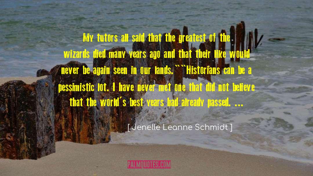 Worlds Best quotes by Jenelle Leanne Schmidt