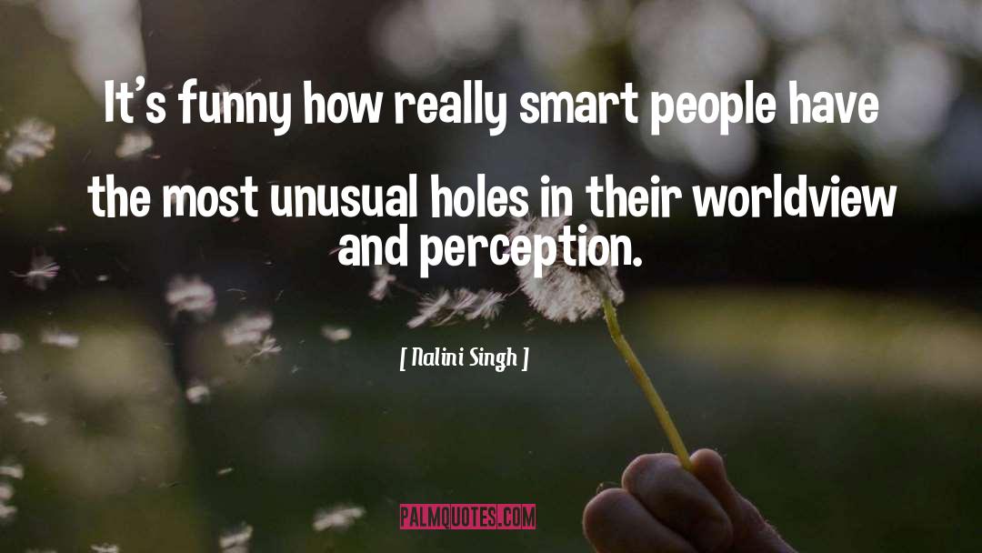 Worldview And Perception quotes by Nalini Singh