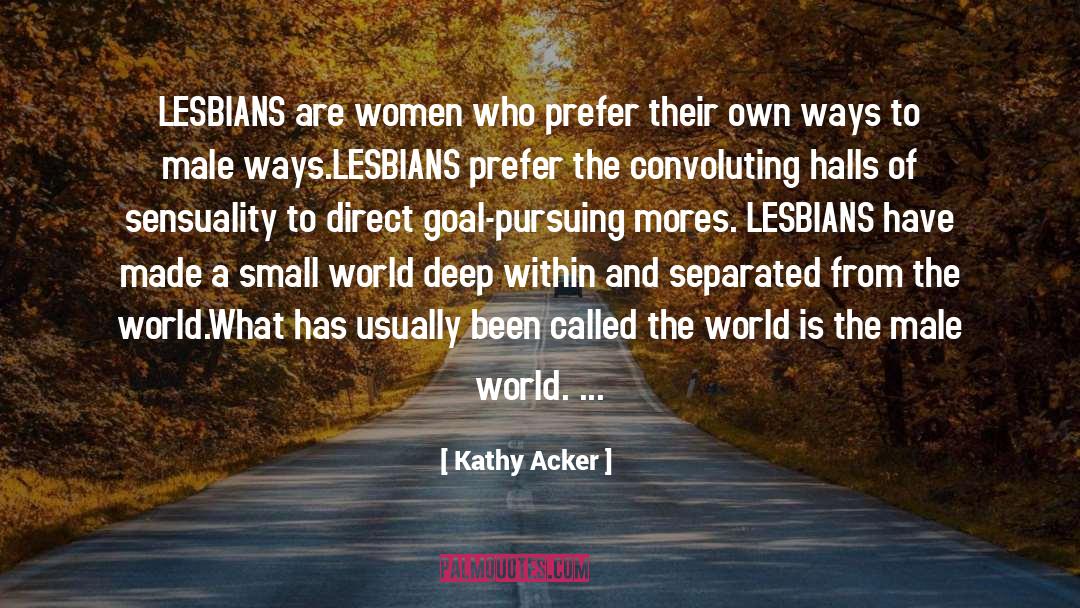 Worldview quotes by Kathy Acker