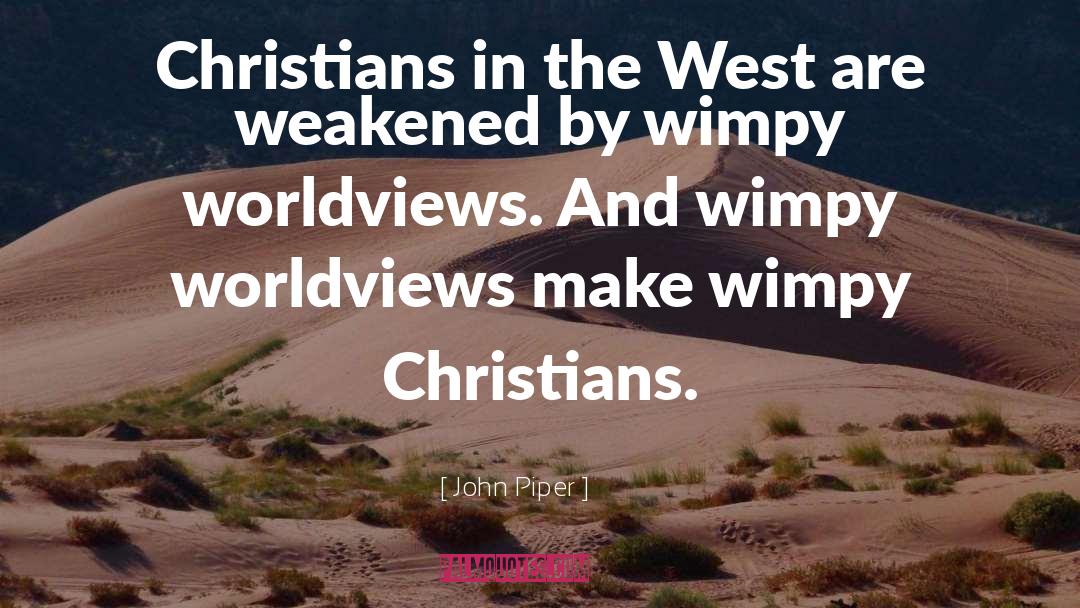 Worldviews quotes by John Piper