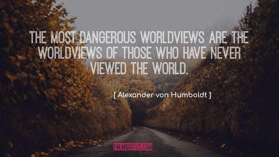 Worldviews quotes by Alexander Von Humboldt