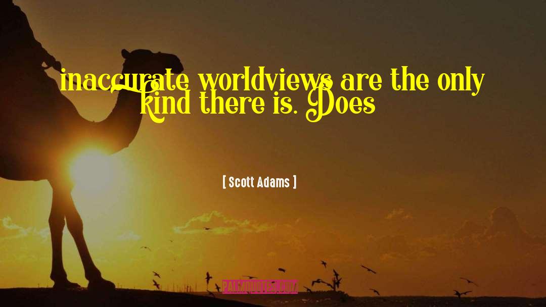 Worldviews quotes by Scott Adams