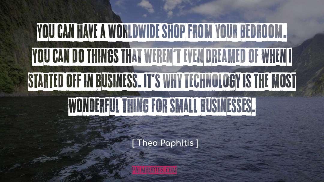 Worldwide Business quotes by Theo Paphitis