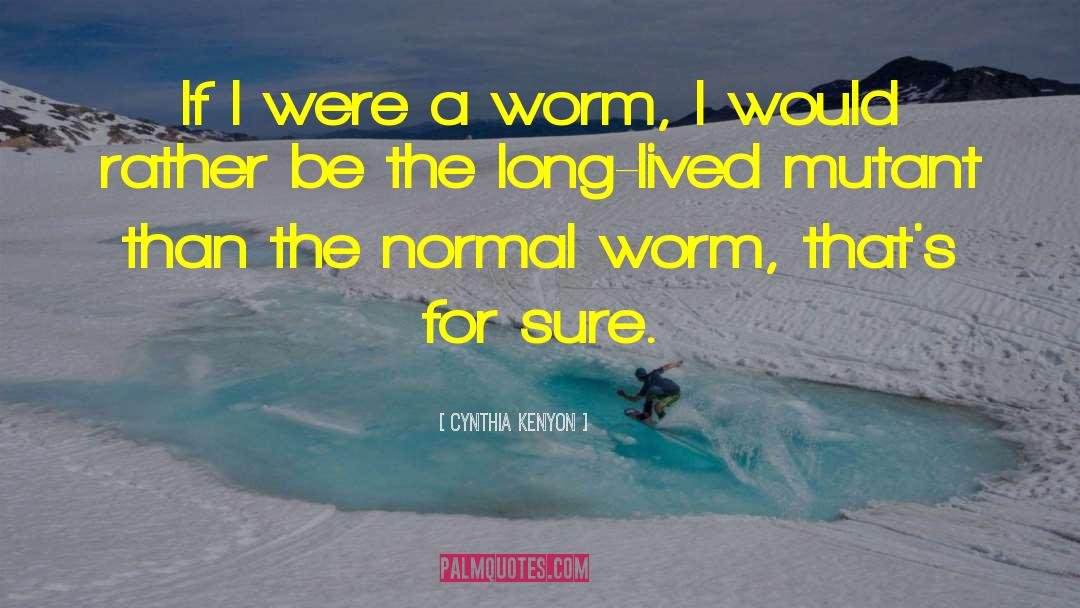 Worm quotes by Cynthia Kenyon