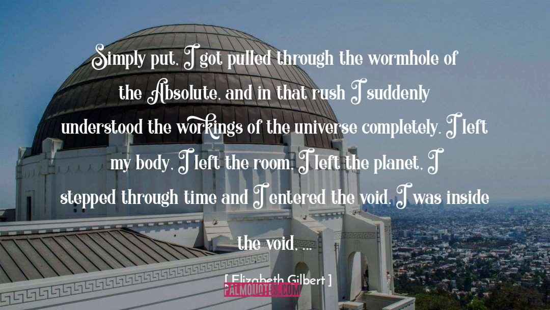 Wormhole quotes by Elizabeth Gilbert