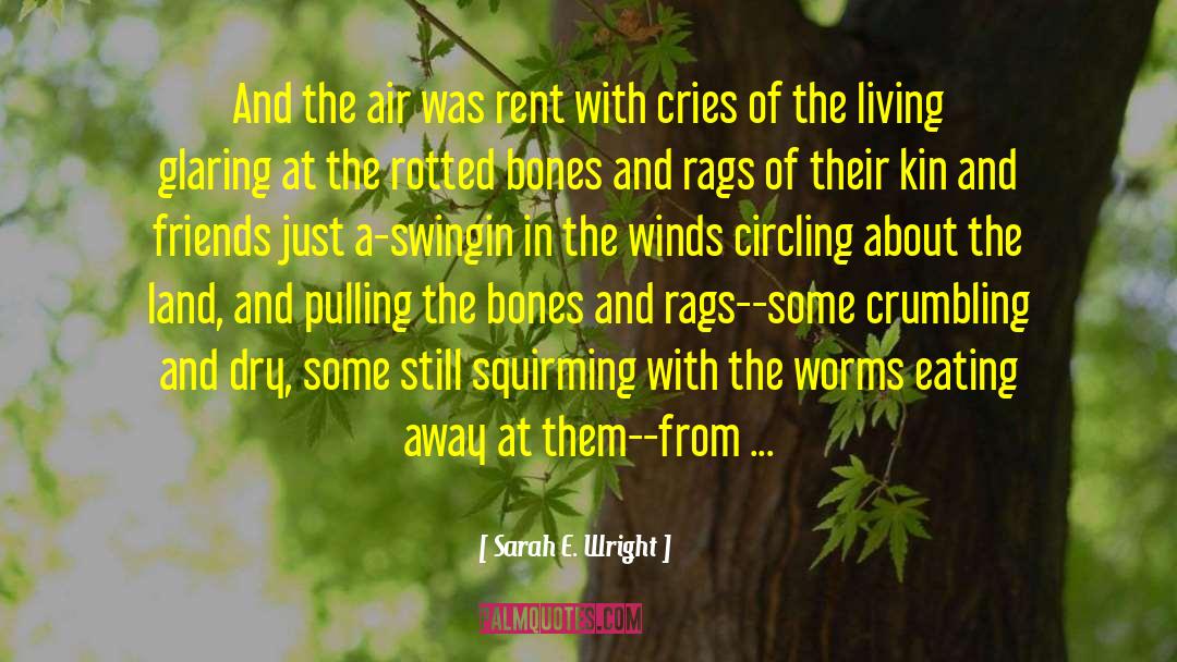Worms quotes by Sarah E. Wright